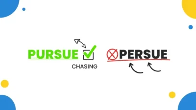 Persue vs Pursue